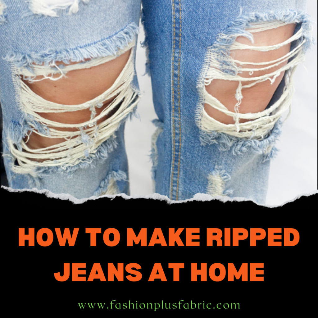 How to Make Ripped Jeans at Home