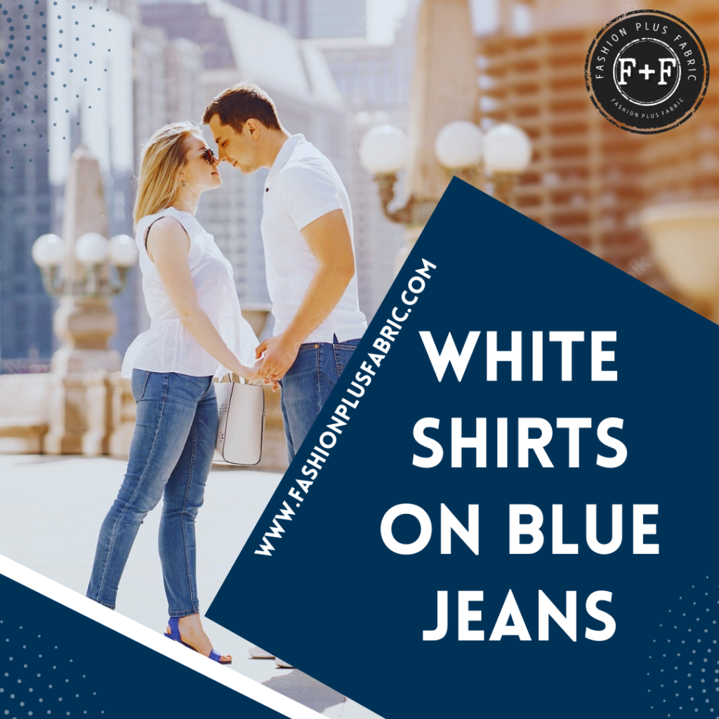 White Shirts On Blue Jeans for men and women